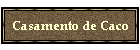 Casamento de Caco