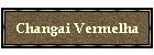 Changai Vermelha