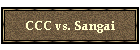 CCC vs. Sangai