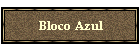Bloco Azul
