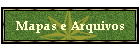 Mapas e Arquivos